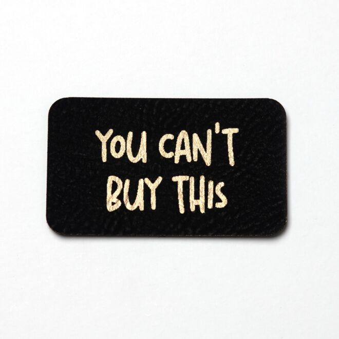 Kunstlederlabel You can't buy this (schwarz/gold)