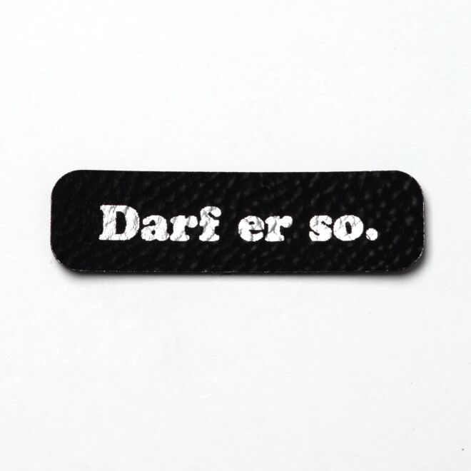 Kunstlederlabel Darf er so. (schwarz/silber)